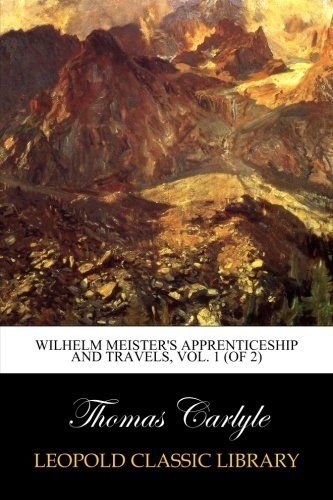 Wilhelm Meister's Apprenticeship and Travels, Vol. 1 (of 2)
