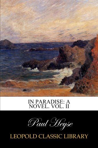 In Paradise: A Novel. Vol. II