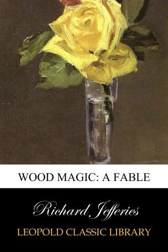 Wood Magic: A Fable