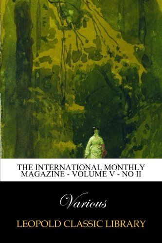 The International Monthly Magazine - Volume V - No II