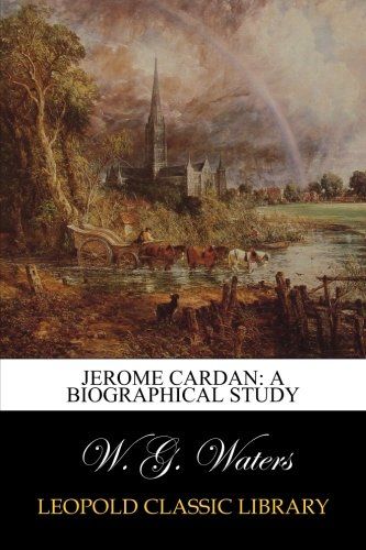 Jerome Cardan: A Biographical Study