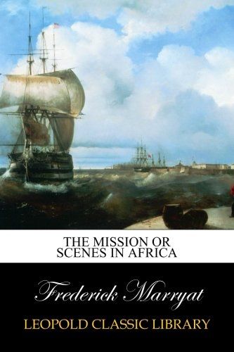 The Mission or scenes in Africa