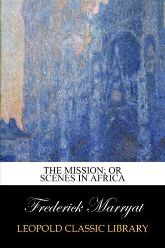 The Mission; or Scenes in Africa