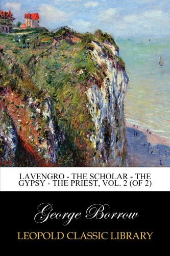 Lavengro - The Scholar - The Gypsy - The Priest, Vol. 2 (of 2)