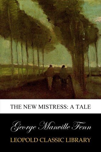 The New Mistress: A Tale