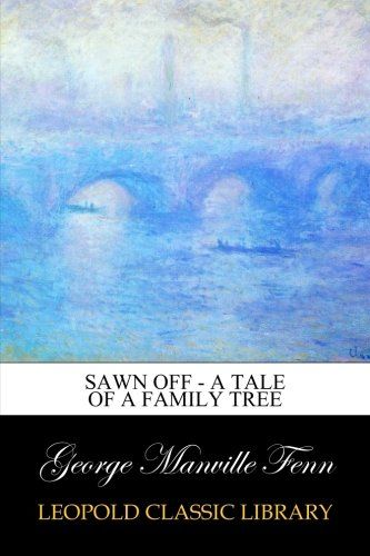 Sawn Off - A Tale of a Family Tree