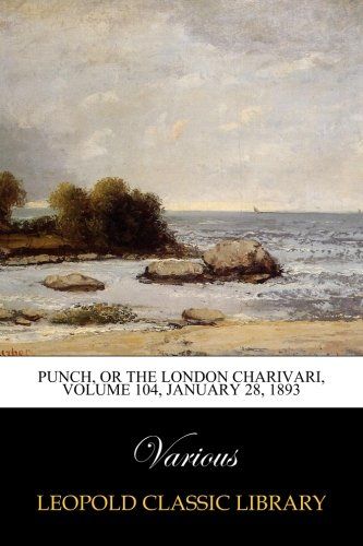 Punch, or the London Charivari, Volume 104, January 28, 1893