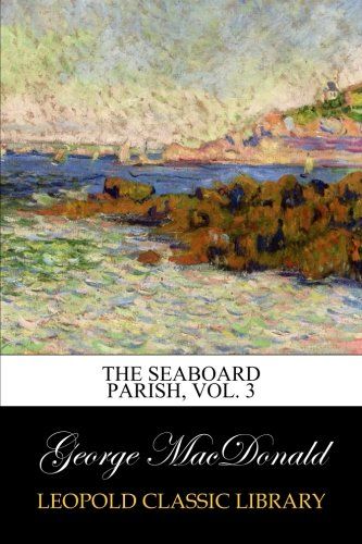 The Seaboard Parish, Vol. 3