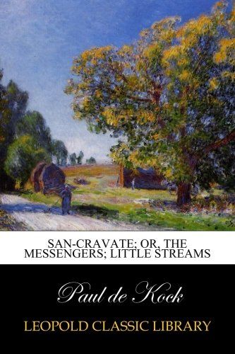 San-Cravate; or, The Messengers; Little Streams