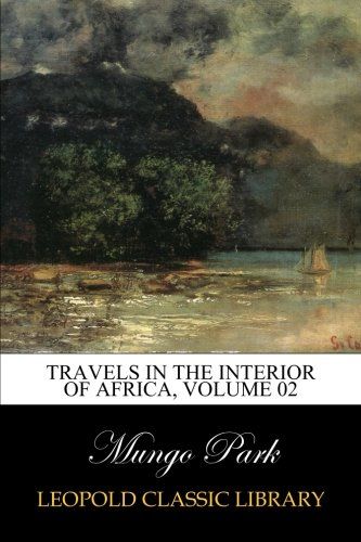 Travels in the Interior of Africa, Volume 02
