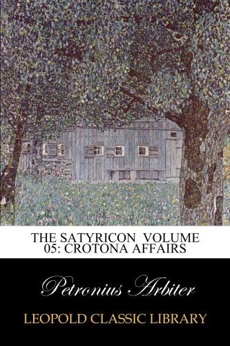 The Satyricon  Volume 05: Crotona Affairs