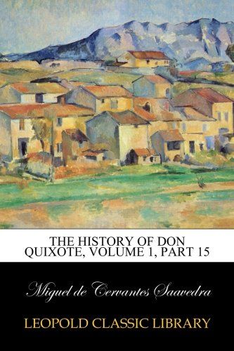 The History of Don Quixote, Volume 1, Part 15