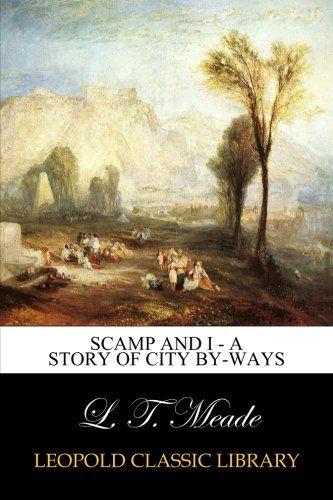 Scamp and I - A Story of City By-Ways