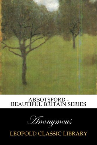 Abbotsford - Beautiful Britain series