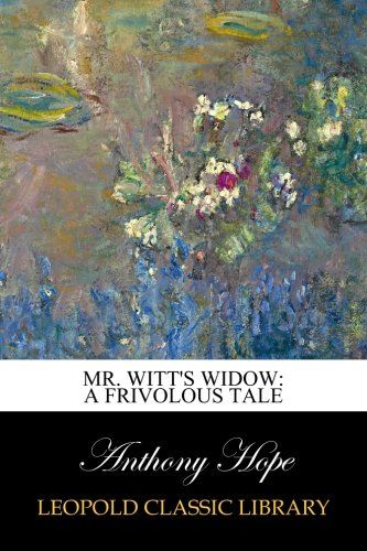 Mr. Witt's Widow: A Frivolous Tale