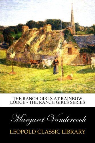 The Ranch Girls at Rainbow Lodge - The Ranch Girls Series