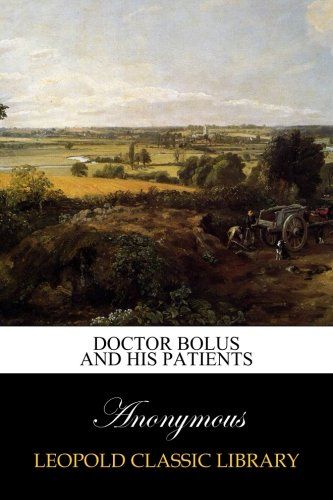 Doctor Bolus and His Patients