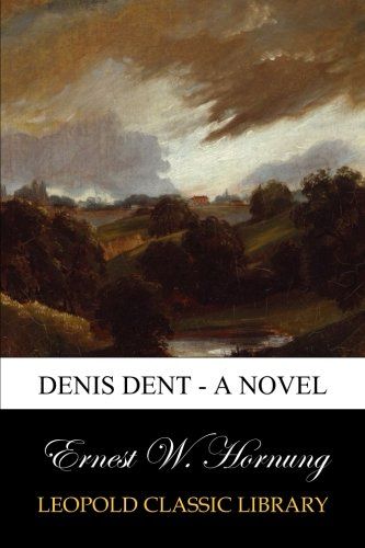 Denis Dent - A Novel