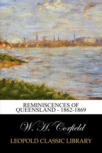 Reminiscences of Queensland - 1862-1869