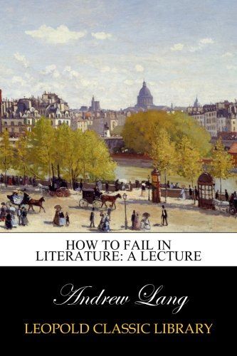 How to fail in literature: a lecture