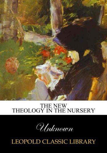The new theology in the nursery
