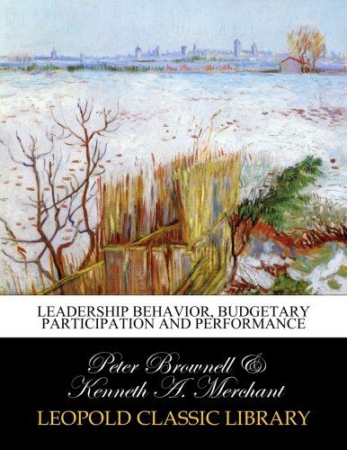 Leadership behavior, budgetary participation and performance