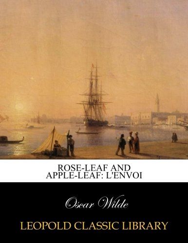 Rose-leaf and apple-leaf: L'envoi