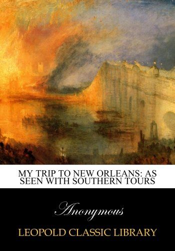 My trip to New Orleans: as seen with Southern tours