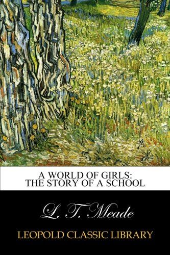 A World of Girls: The Story of a School