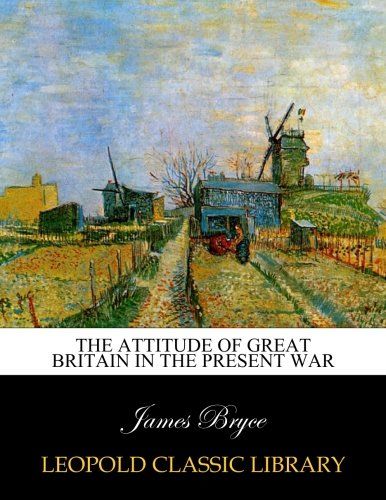 The attitude of Great Britain in the present war
