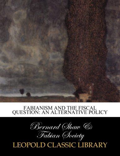 Fabianism and the fiscal question: an alternative policy