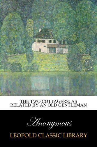 The two cottagers: as related by an old gentleman