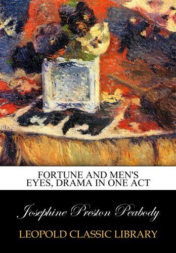 Fortune and men's eyes, drama in one act