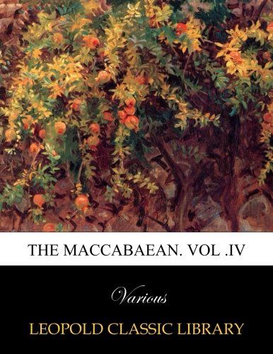 The Maccabaean. Vol .IV