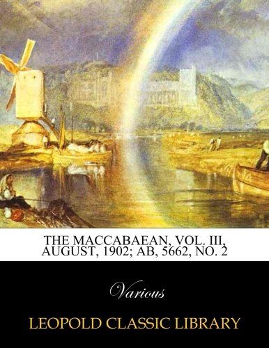 The Maccabaean, Vol. III, August, 1902; AB, 5662, No. 2