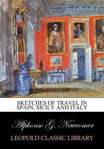 Sketches of travel in Spain, Sicily and Italy