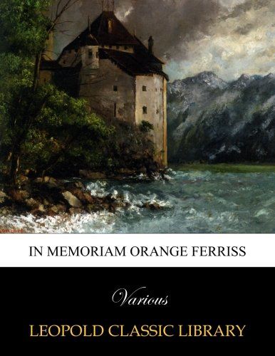 In memoriam Orange Ferriss