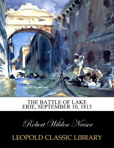 The battle of Lake Erie, September 10, 1813