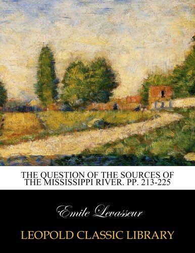 The question of the sources of the Mississippi River. pp. 213-225