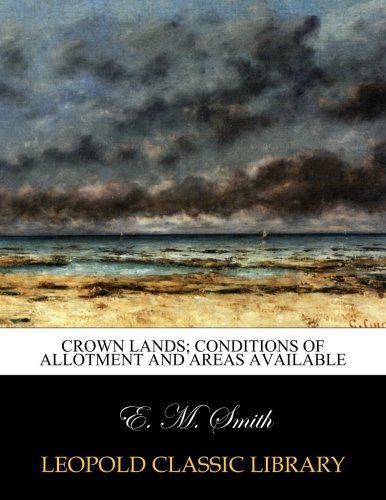 Crown lands; conditions of allotment and areas available