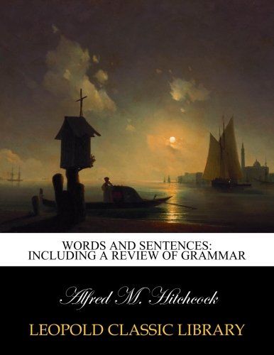 Words and sentences: including a review of grammar