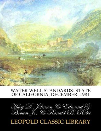 Water well standards: state of California, December, 1981