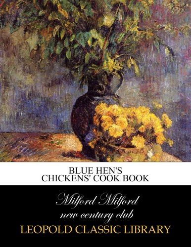 Blue hen's chickens' cook book