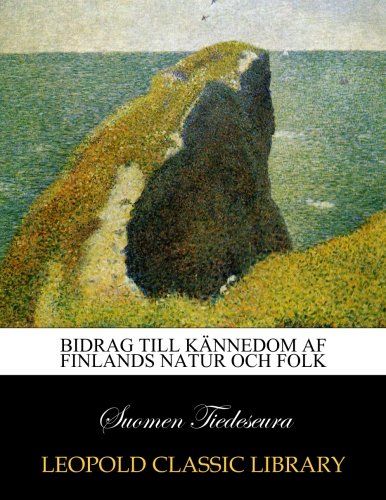 Bidrag till kännedom af Finlands natur och folk (Swedish Edition)