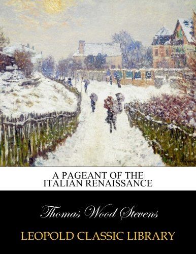 A pageant of the Italian renaissance