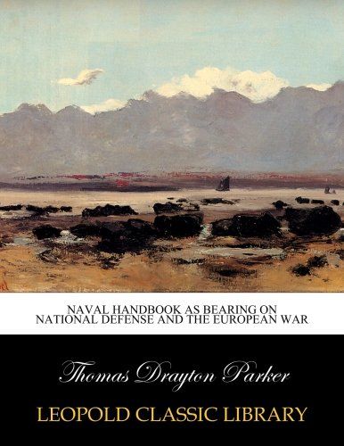 Naval handbook as bearing on national defense and the European war