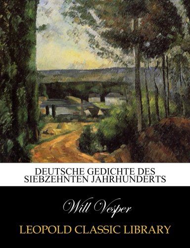 Deutsche Gedichte des siebzehnten Jahrhunderts (German Edition)