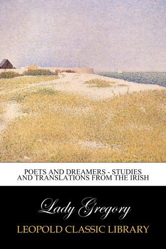 Poets and Dreamers - Studies and translations from the Irish