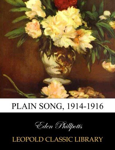 Plain song, 1914-1916