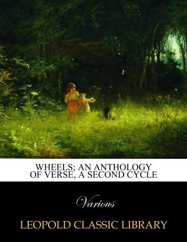 Wheels; an anthology of verse, a second cycle